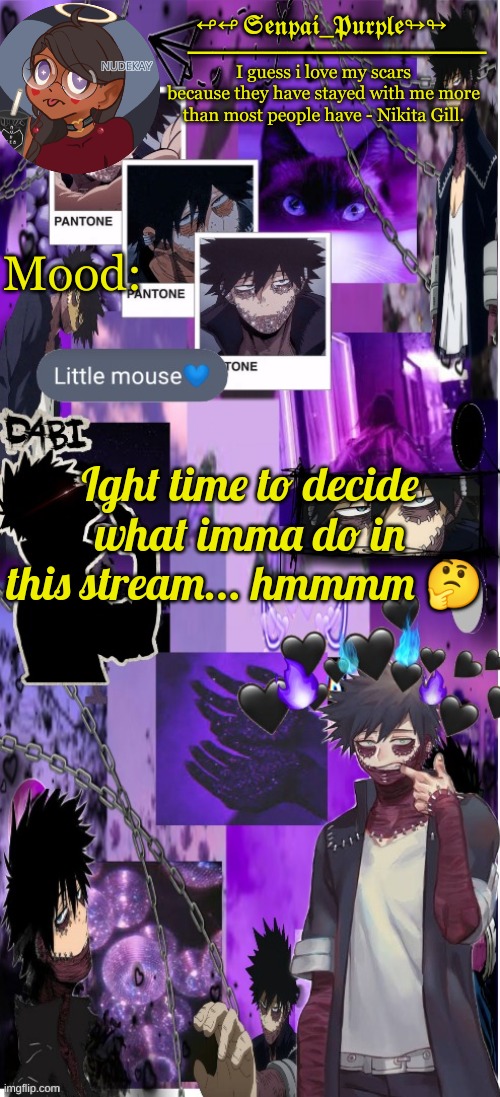 Dabi Temp :D | Ight time to decide what imma do in this stream... hmmmm 🤔 | image tagged in dabi temp d | made w/ Imgflip meme maker