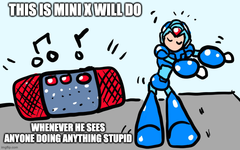 Dancing Mini X | THIS IS MINI X WILL DO; WHENEVER HE SEES ANYONE DOING ANYTHING STUPID | image tagged in megaman,megaman x,memes | made w/ Imgflip meme maker