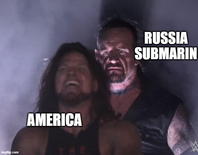 America Vs Russia | RUSSIA SUBMARIN; AMERICA | image tagged in undertaker | made w/ Imgflip meme maker