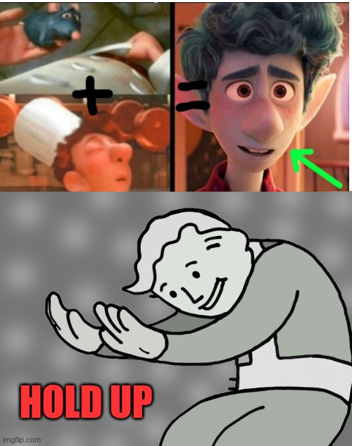 UHHHHHHHHHHHHHHHH | HOLD UP | image tagged in hol up,memes,movies | made w/ Imgflip meme maker