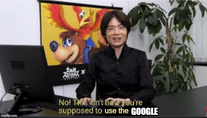 This isn't how you're supposed to use the meme | GOOGLE | image tagged in this isn't how you're supposed to use the meme | made w/ Imgflip meme maker