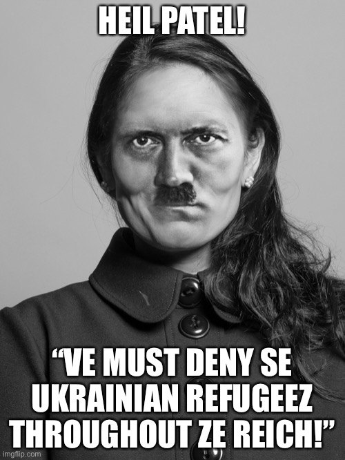 Heil patel! | HEIL PATEL! “VE MUST DENY SE UKRAINIAN REFUGEEZ THROUGHOUT ZE REICH!” | image tagged in adolph patel | made w/ Imgflip meme maker