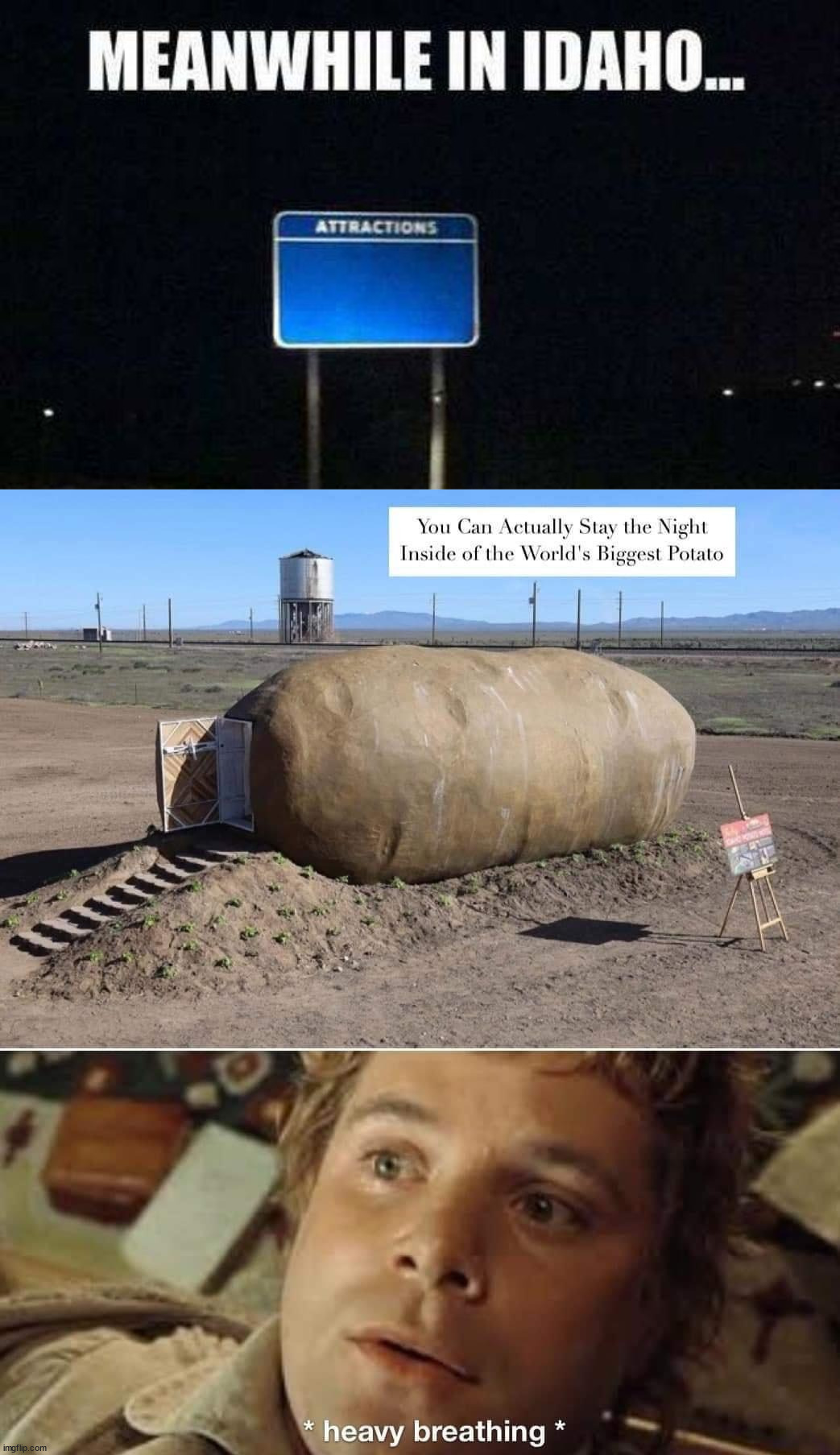 It is real | image tagged in idaho,potato,lotr,hobbits,real life,cabin fever | made w/ Imgflip meme maker