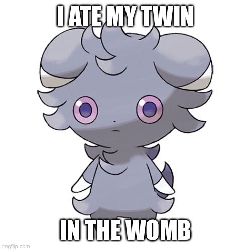 I ATE MY TWIN; IN THE WOMB | image tagged in pokemon,memes | made w/ Imgflip meme maker