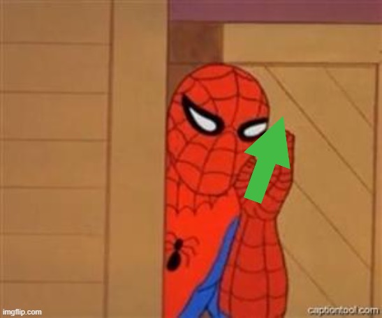 psst spiderman | image tagged in psst spiderman | made w/ Imgflip meme maker