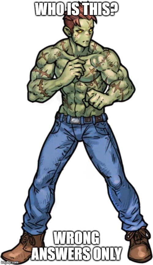if you're gonna say a wrong answer, do it in the comments | WHO IS THIS? WRONG ANSWERS ONLY | image tagged in sonny physical strain | made w/ Imgflip meme maker