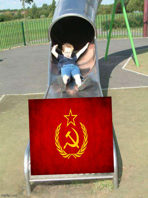 i refuse to tell you why this was made or why it was made | image tagged in communism,cheese grater slide | made w/ Imgflip meme maker