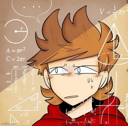Tord Calculating | image tagged in tord calculating | made w/ Imgflip meme maker
