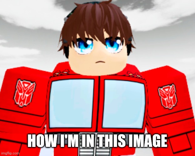 HOW I'M IN THIS IMAGE | made w/ Imgflip meme maker