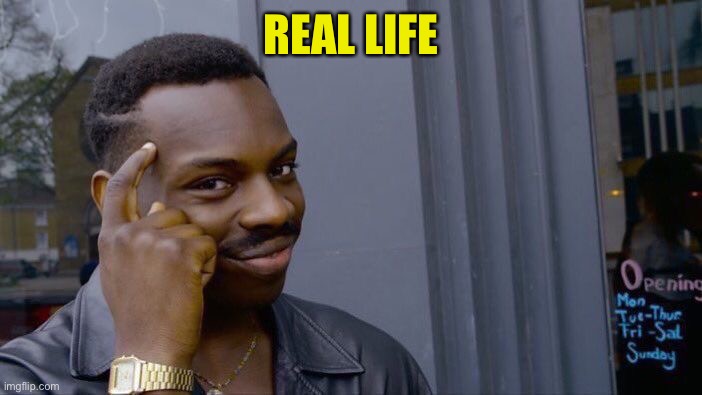 Roll Safe Think About It Meme | REAL LIFE | image tagged in memes,roll safe think about it | made w/ Imgflip meme maker