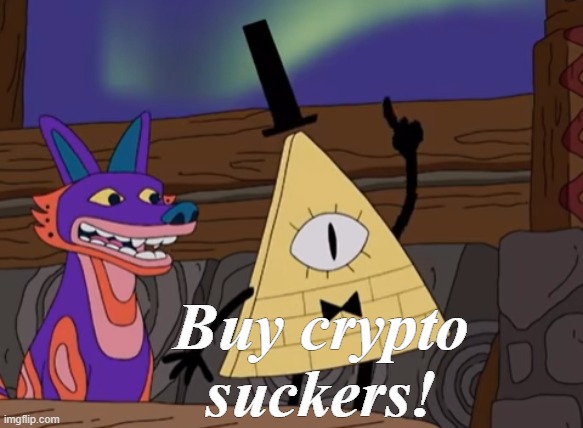 Buy crypto suckers! | made w/ Imgflip meme maker