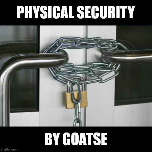 You'll have to pull a lot harder this time | PHYSICAL SECURITY; BY GOATSE | image tagged in locked doors | made w/ Imgflip meme maker