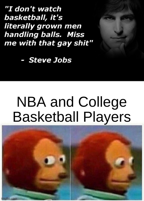 NBA and College Basketball Players | image tagged in memes,monkey puppet | made w/ Imgflip meme maker