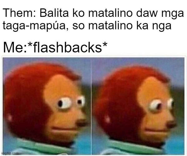 Mapuans be like: - Imgflip