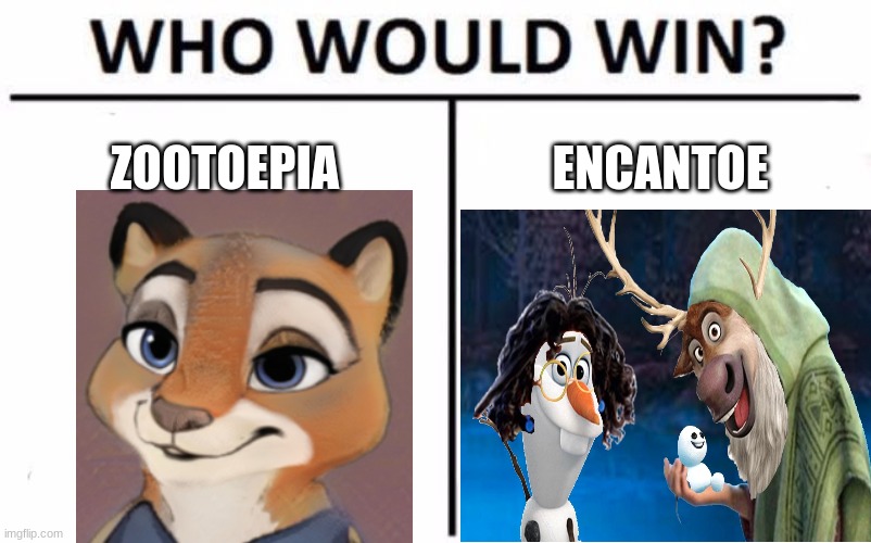 ZOOTOEPIA; ENCANTOE | image tagged in funny | made w/ Imgflip meme maker