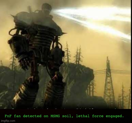 Communism detected | FnF fan detected on MSMG soil, lethal force engaged. | image tagged in communism detected | made w/ Imgflip meme maker