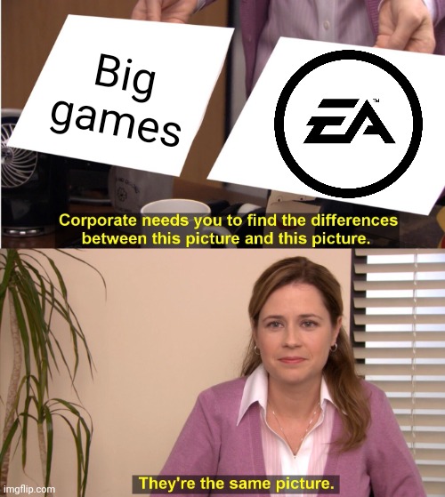 I was too lazy to put the big games logo | Big games | image tagged in memes,they're the same picture,ea,big games,roblox | made w/ Imgflip meme maker