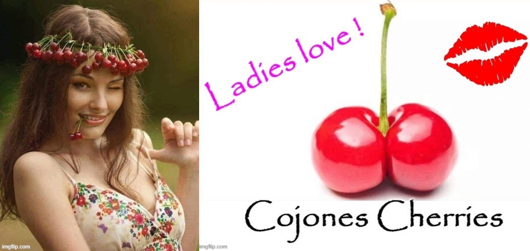 Cherries for Ladies | image tagged in fruit snacks | made w/ Imgflip meme maker