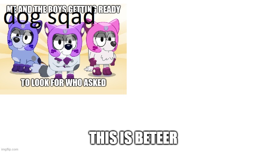 THIS IS BETEER | made w/ Imgflip meme maker