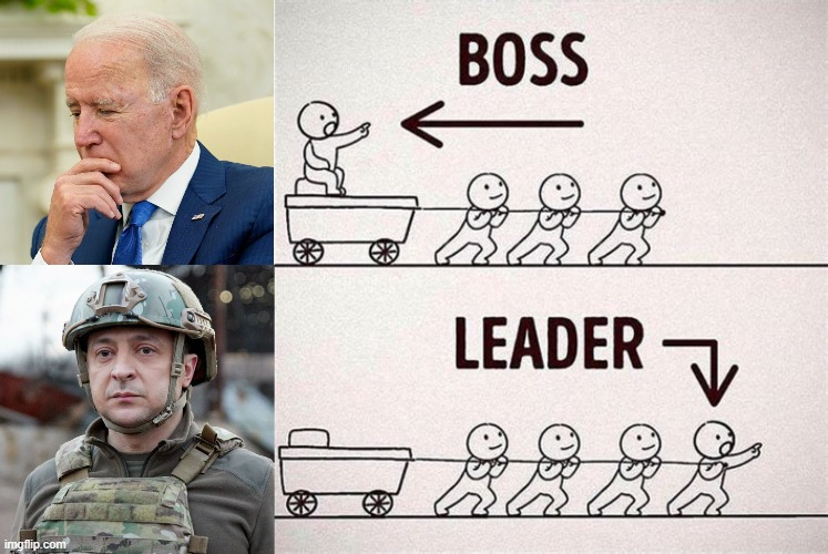 Boss Vs. Leader | image tagged in biden,zelensky,ukraine,russia,war | made w/ Imgflip meme maker