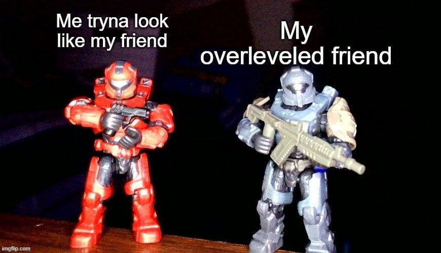 Getting Introduced to a Game By Your Friend | image tagged in halo,memes | made w/ Imgflip meme maker