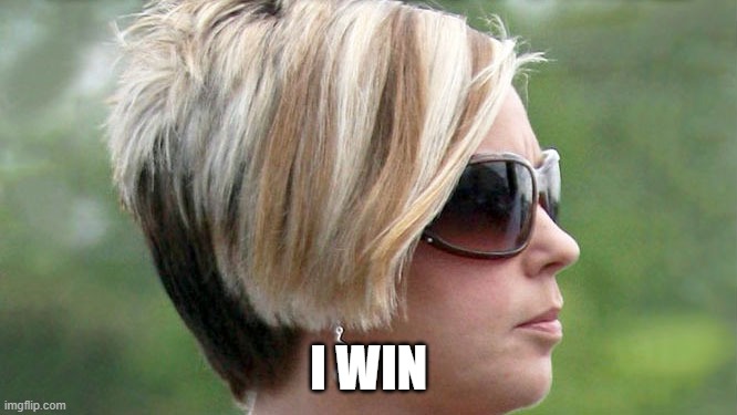 Karen | I WIN | image tagged in karen | made w/ Imgflip meme maker