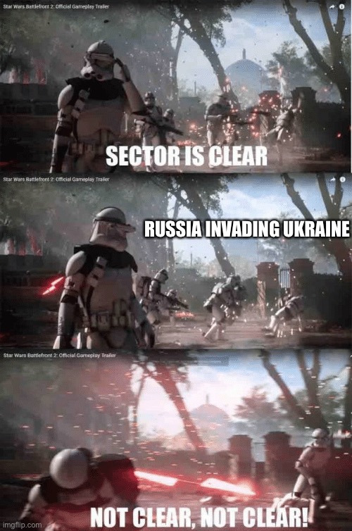 Sector not clear | RUSSIA INVADING UKRAINE | image tagged in sector not clear | made w/ Imgflip meme maker