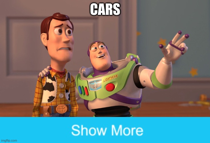 X, X Everywhere | CARS | image tagged in memes,x x everywhere | made w/ Imgflip meme maker