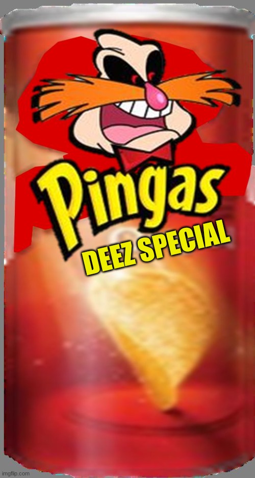Pingas Chips | DEEZ SPECIAL | image tagged in pingas chips | made w/ Imgflip meme maker