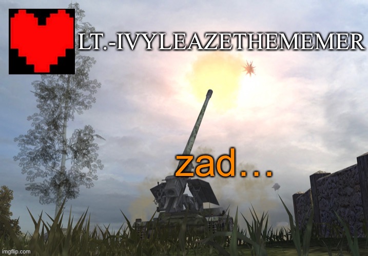 Lt.-IvyleazeTheMemer’s Announcement Temp 3 | zad… | image tagged in lt -ivyleazethememer s announcement temp 3 | made w/ Imgflip meme maker