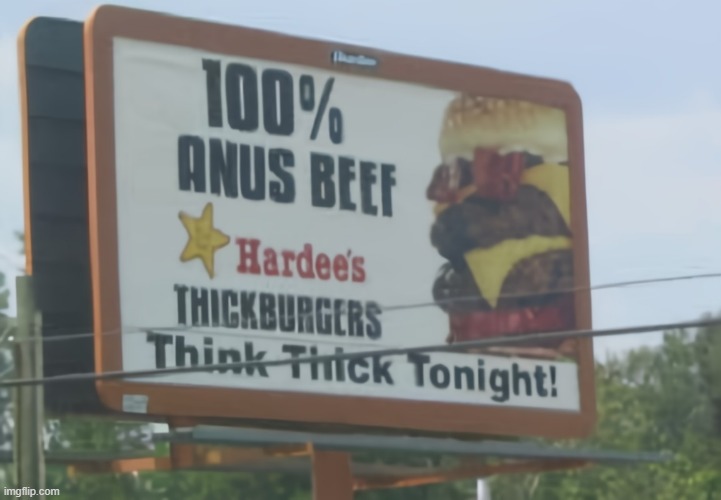 ah yes, anus beef | image tagged in what,the,fuck,was,he,thinking | made w/ Imgflip meme maker