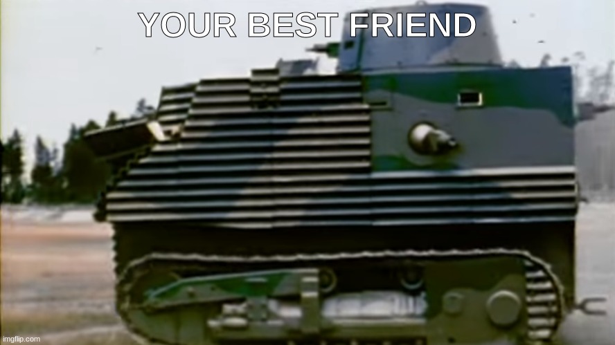 YOUR BEST FRIEND | made w/ Imgflip meme maker
