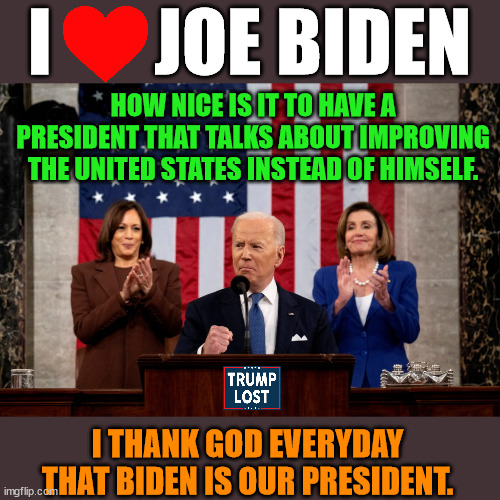 GO JOE!!!  GO USA!!! | I       JOE BIDEN; HOW NICE IS IT TO HAVE A PRESIDENT THAT TALKS ABOUT IMPROVING THE UNITED STATES INSTEAD OF HIMSELF. I THANK GOD EVERYDAY THAT BIDEN IS OUR PRESIDENT. | image tagged in healthcare,infrastructure,education,trump lost,j4j6 | made w/ Imgflip meme maker