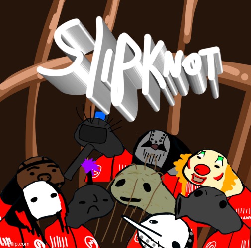 You got a little bit of (Sic) on your face… | image tagged in slipknot | made w/ Imgflip meme maker