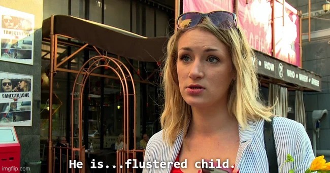 He is flustered child | image tagged in he is flustered child | made w/ Imgflip meme maker
