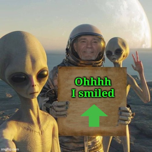 Ohhhh I smiled | image tagged in kewlew on mars | made w/ Imgflip meme maker