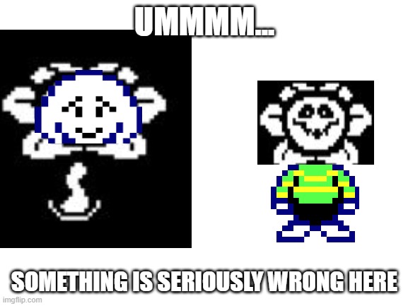 The souls malfunctioned or smthn? | UMMMM... SOMETHING IS SERIOUSLY WRONG HERE | made w/ Imgflip meme maker