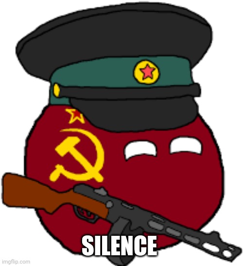 Soviet Countryball | SILENCE | image tagged in soviet countryball | made w/ Imgflip meme maker