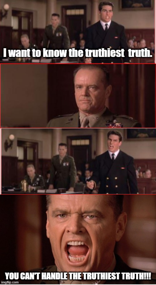 You Can't Handle The Truth Imgflip