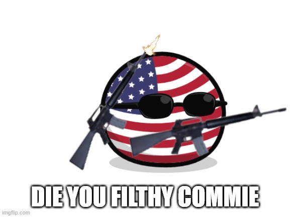 Blank White Template | DIE YOU FILTHY COMMIE | image tagged in blank white template | made w/ Imgflip meme maker