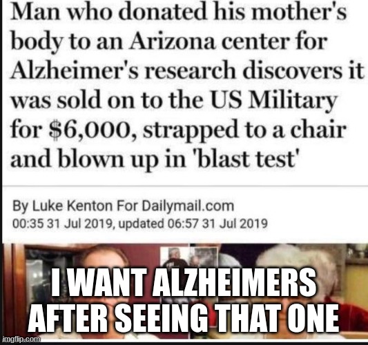 Credit to original meme creator | I WANT ALZHEIMERS AFTER SEEING THAT ONE | image tagged in funny,memes,haha,yes,fortnite is pretty bad ngl get better you bozo | made w/ Imgflip meme maker