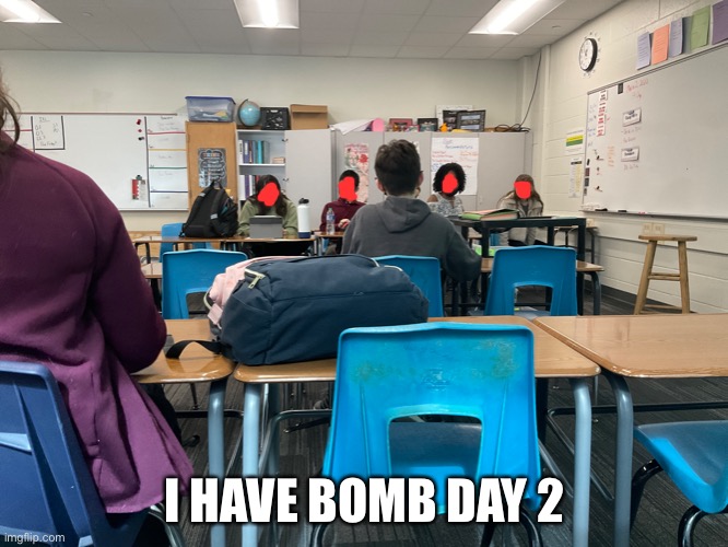 I HAVE BOMB DAY 2 | image tagged in batman slapping robin | made w/ Imgflip meme maker