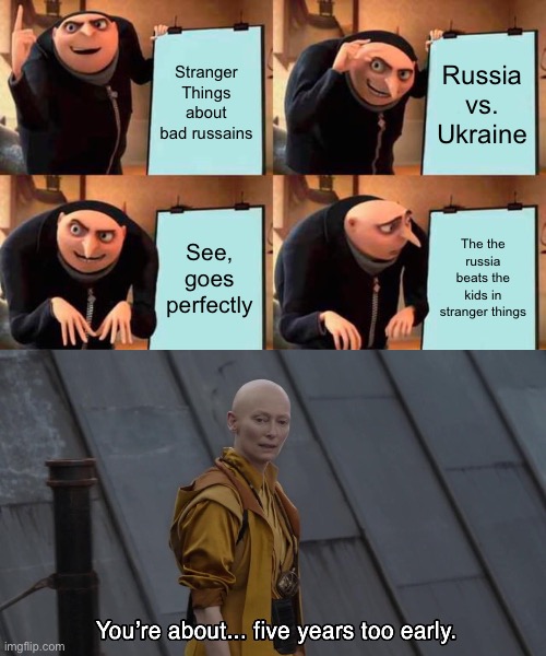  Stranger Things about bad russains; Russia vs. Ukraine; See, goes perfectly; The the russia beats the kids in stranger things | image tagged in memes,gru's plan,gifs,world war 3,stranger things,future | made w/ Imgflip meme maker