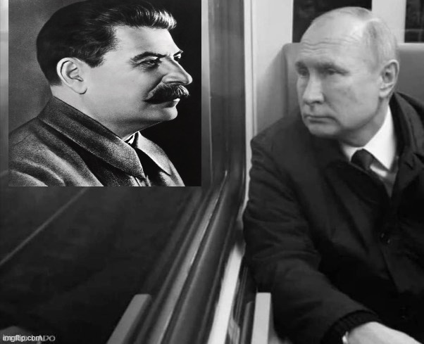 Stalin;Putin | made w/ Imgflip meme maker