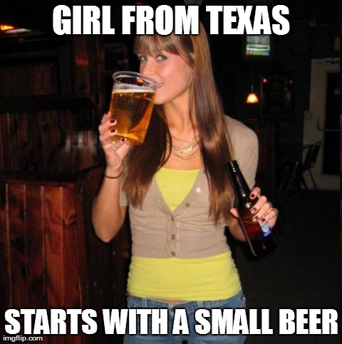 GIRL FROM TEXAS STARTS WITH A SMALL BEER | image tagged in jazz | made w/ Imgflip meme maker