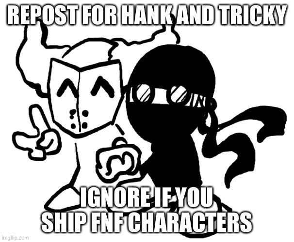 Repost if your one of the people who likes madness combat | REPOST FOR HANK AND TRICKY; IGNORE IF YOU SHIP FNF CHARACTERS | image tagged in madness combat | made w/ Imgflip meme maker