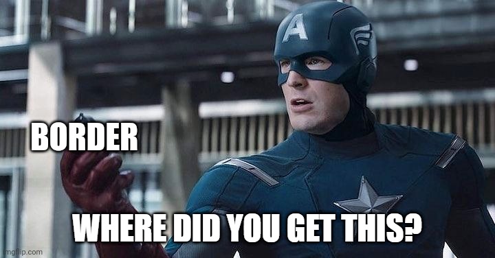 captain america where did you get this? | BORDER | image tagged in captain america where did you get this | made w/ Imgflip meme maker