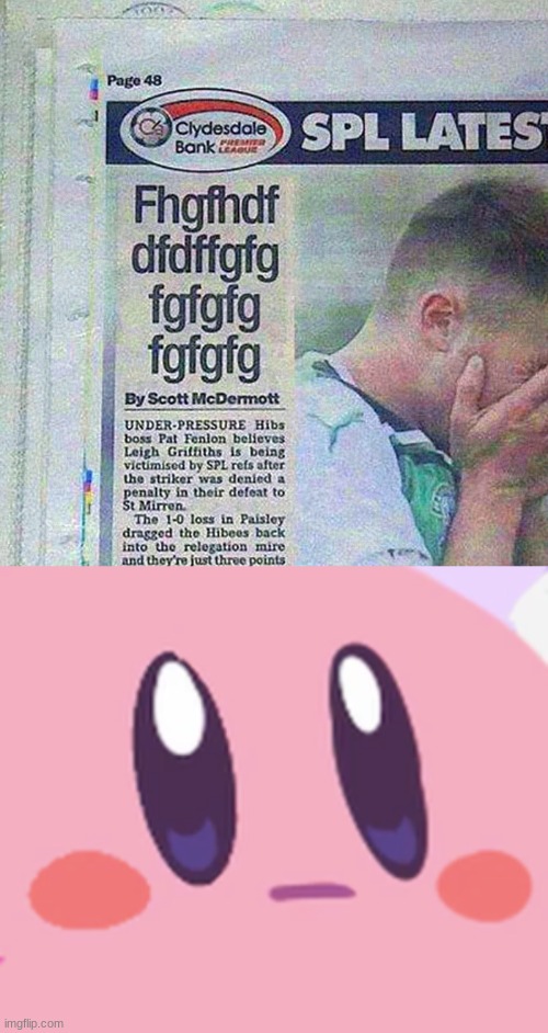 ... | image tagged in blank kirby face,memes,news | made w/ Imgflip meme maker