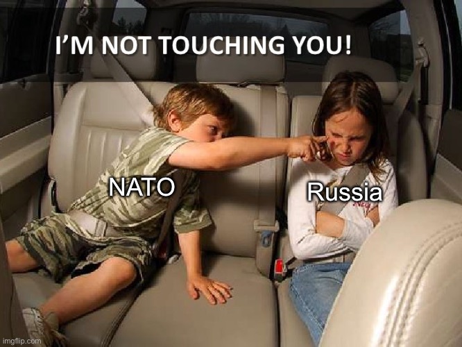 Why's he so upset? We didn't do anything! | NATO; Russia | made w/ Imgflip meme maker