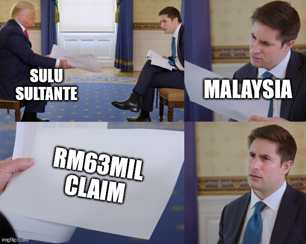 Trump interview | MALAYSIA; SULU SULTANTE; RM63MIL CLAIM | image tagged in trump interview | made w/ Imgflip meme maker